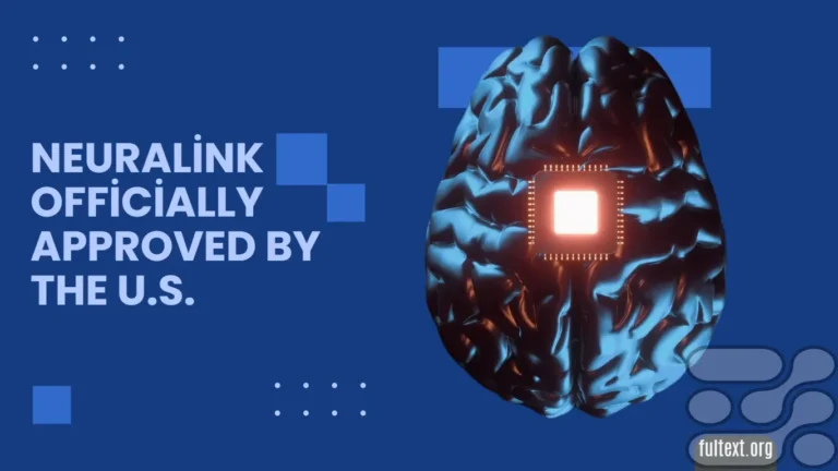 Neuralink Officially Approved by the U.S.